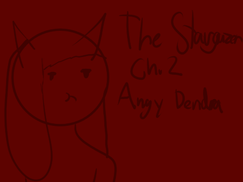 The Stargazer ~  Ch. 2 ~ Angy Dendra