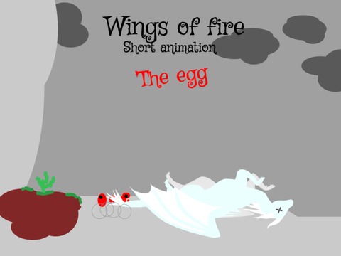 Wings of fire Short animation - The egg