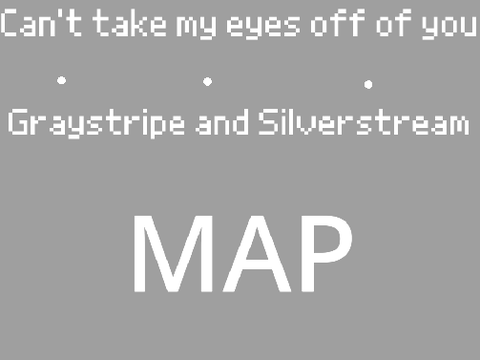 GrayStripe&Silverstream PMV MAP~Can't Take My Eyes Off You