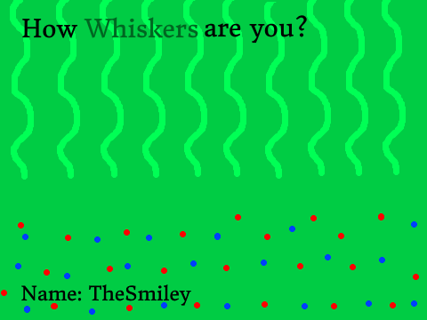 How Whiskers are you? TheSmiley