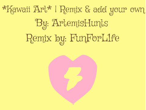 *kawaii art* | Remix & add your own | remix remix