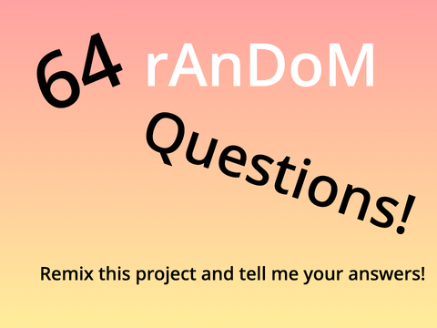 64 random questions! remix