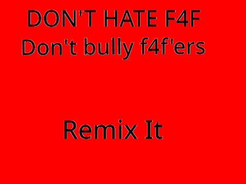 No Bullying for f4f'ers 