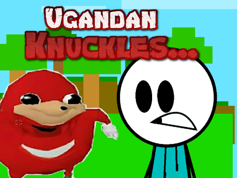 Ugandan Knuckles... ft. -Boont-