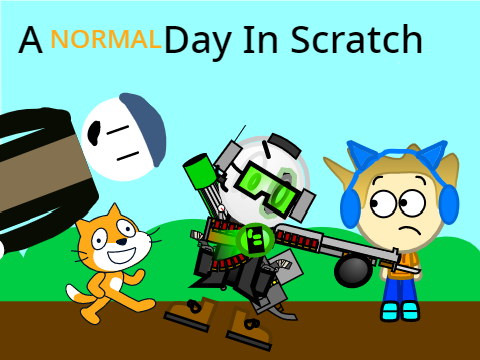 [OPEN COLLAB] A Normal Day In Scratch (12)