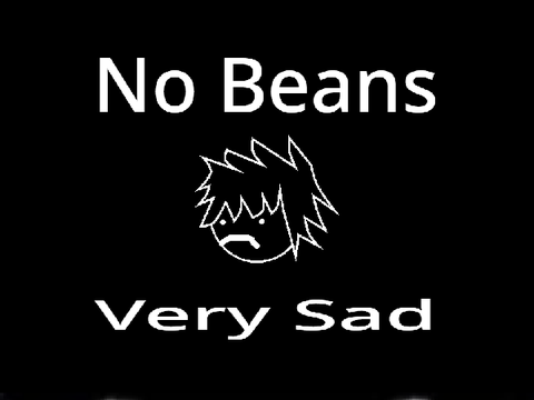 no beans