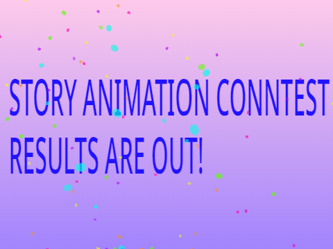 STORY ANIMATION RESULTS ARE OUT!