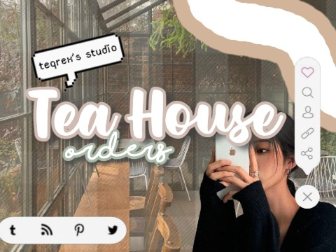 ✿ | tea house orders 