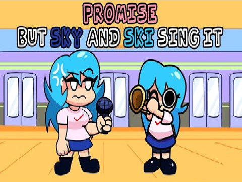Promise but Sky and Ski sing it OST