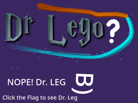 Dr. Lego?! Nope Dr. Leg. B)