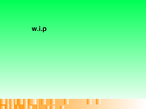 W.I.P