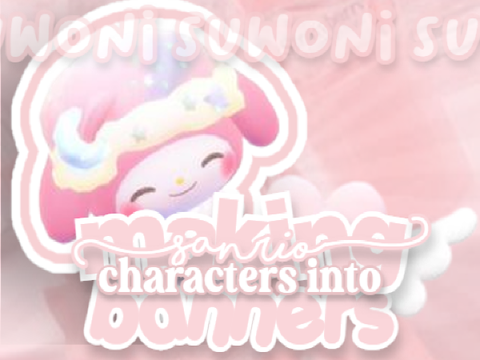  ♡ making sanrio characters into banners