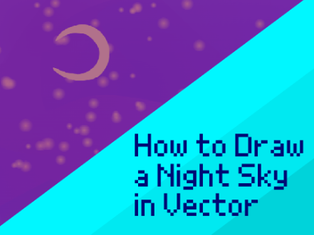 How to Draw a Night Sky in Vector