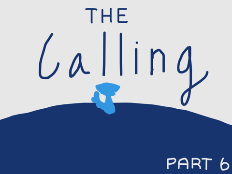 The Calling - Part 6