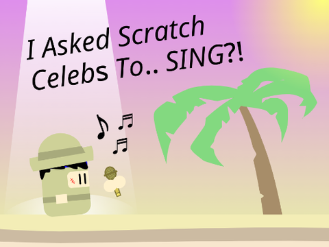 MK1 | I Asked Scratch Celebrities To SING?! - #1
