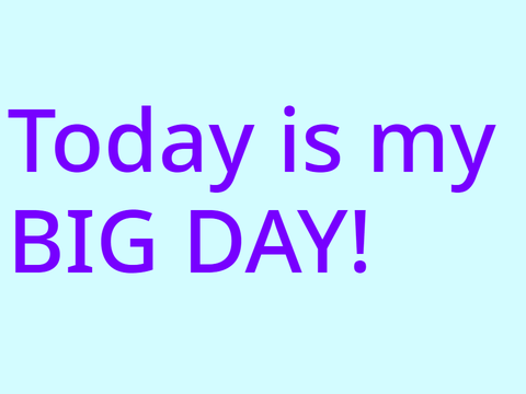 Today is my BIG DAY! aww thanks~~ :DD
