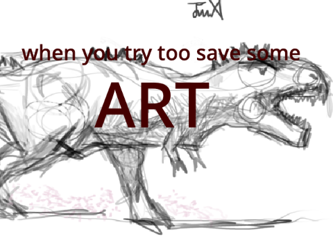 when you try too save some ART