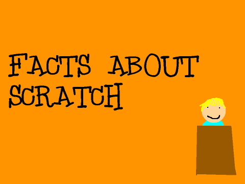 Facts about Scratch