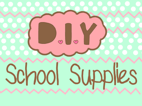 ✿D.I.Y school supplies!✿