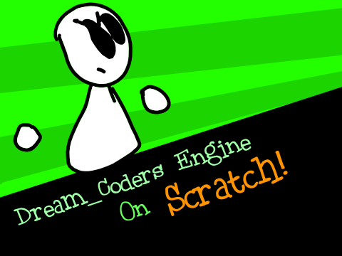 Dream_Coders Engine On Scratch!