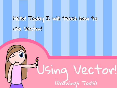 Using Vector! (Tools)
