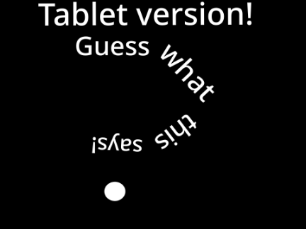 Guess what this says! (tablet version)