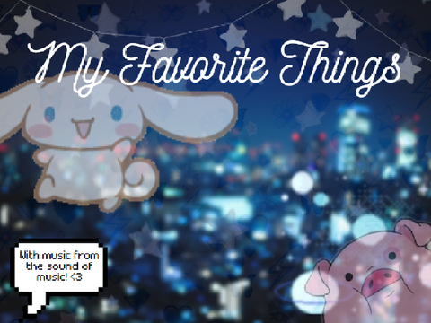 11) My Favorite Things <33