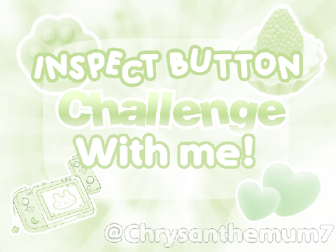 ıllı꒱ Inspect Button Challenge !! ▨