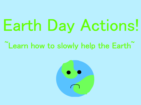 Earth Day Actions! #Savetheearth #GlobalWarming