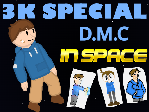 TEM'S 3K SPECIAL - Part 4 - DMC In Space