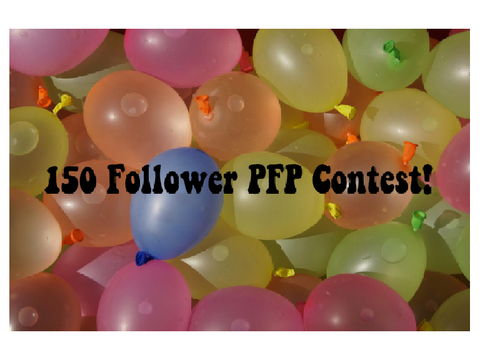 150 Followers PFP Contest! OPEN