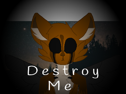 ~ D E S T R O Y ~ M E ~ MEME