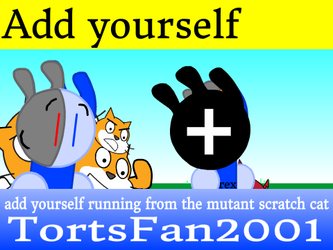 add yourself running from the mutant scratch cat