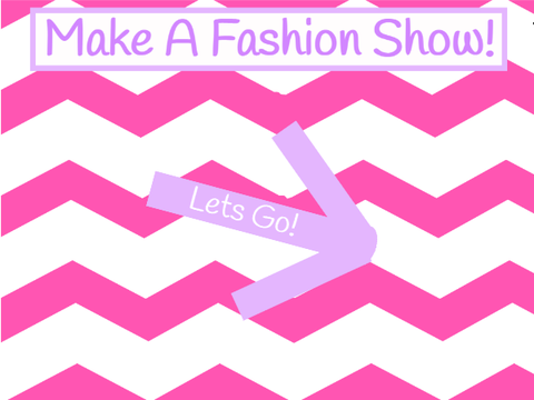 Make a fashion show!
