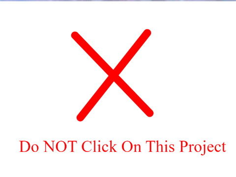 Do NOT Click On This Project