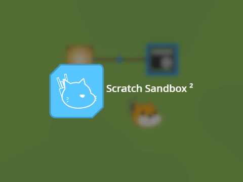 Scratch Sandbox ²