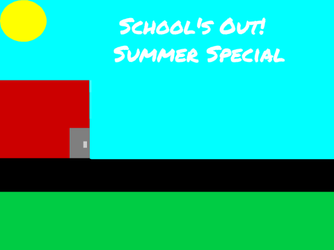 School's Out! Summer Special