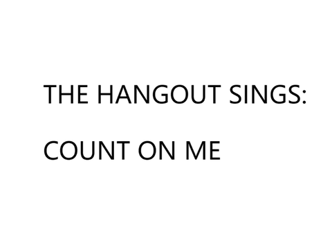 The Hangout 'Sings': Count On Me