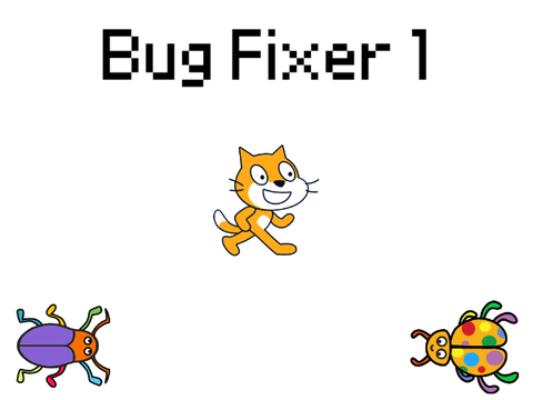 Bug Fixer 1 (ages 5+) 