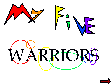 My Five Warriors!
