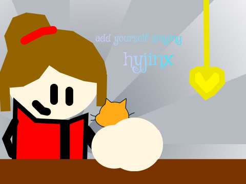 Add yourself/your oc singing Hyjinx (1)