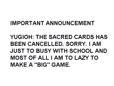 Yu-Gi-Oh The Sacred Cards has been cancelled.