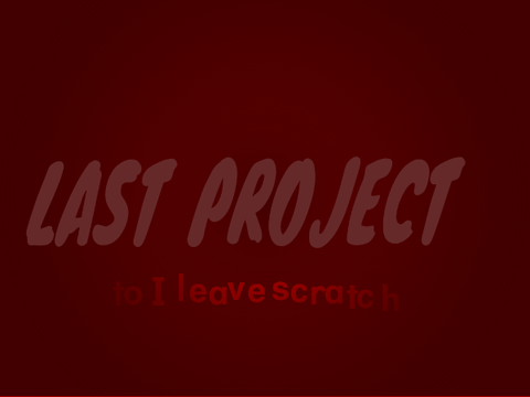 Last project until i leave scratch
