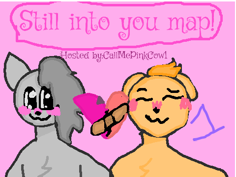 (OPENED BACK UP) Still Into You ||Map||