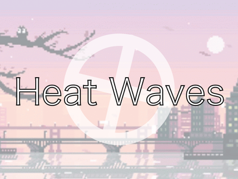 Heat Waves || Meme ||