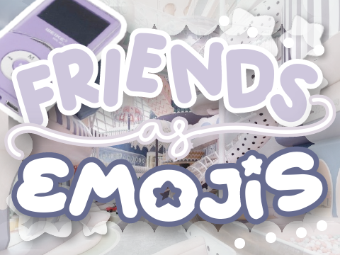 ☯ friends as emojis 〞〞