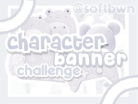 ୨୧ character banner challenge! ♡ 