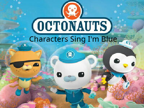 The Octonauts Characters Sing I'm Blue