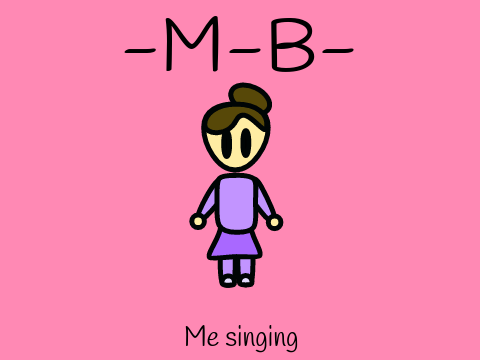 Me singing ( -M-B- )