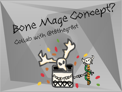 Bone Mage Concept (Collab with @t8thegr8st)